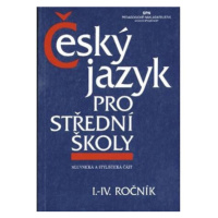 Český jazyk pro střední školy I.-IV. ročník