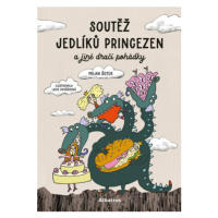 Soutěž jedlíků princezen a jiné dračí pohádky - Milan Šotek