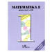 Matematika 8 - pracovní sešit 1.díl s komentářem pro učitele - prof. RNDr. Josef Molnár, CSc., R