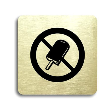 Accept Piktogram "zákaz vstupu se zmrzlinou" (80 × 80 mm) (zlatá tabulka - černý tisk bez rámečk