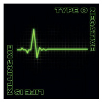 Type O Negative: Life Is Killing Me