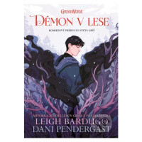 Démon v lese (Komiksový príbeh zo sveta gríš) - Leigh Bardugo, Dani Pendergast (ilustrátor) - kn