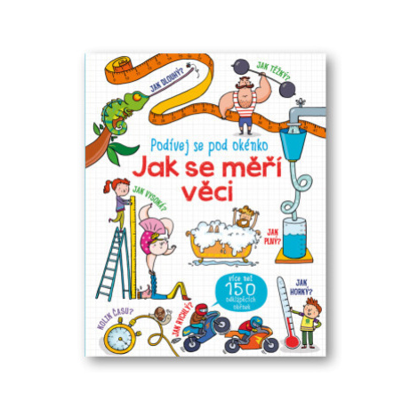 Podívej se pod okénko - Jak se měří věci - Rosie Hore, Benedetta Giaufret, Enrica Rusina Svojtka&Co.