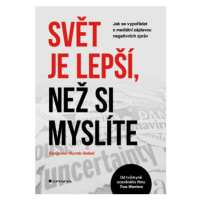 Svět je lepší, než si myslíte - Jak se vypořádat s mediální záplavou negativních zpráv - Ronja v