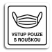 Accept Piktogram "vstup pouze s rouškou IV" (80 × 80 mm) (bílá tabulka - černý tisk)