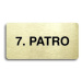 Accept Piktogram "7. PATRO" (160 × 80 mm) (zlatá tabulka - černý tisk bez rámečku)