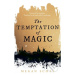 The Temptation of Magic - Megan Scott - kniha z kategorie Fantasy