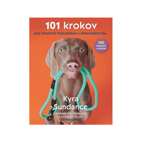 101 krokov Ako vychovať poslušného a spokojného psa Slovart