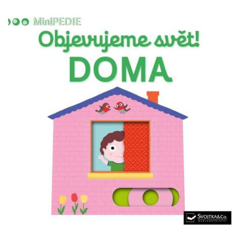 MiniPEDIE Objevujeme svět! Doma Svojtka&Co.