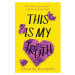 This Is My Truth Hot Key Books