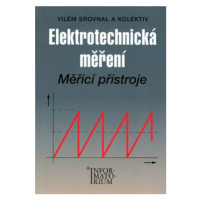 Elektrotechnická měření - Měřící přístroje - Vilém Srovnal