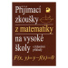 Přijímací zkoušky z matematiky na VŠ s řešenými příklady - Kaňka, Coufal