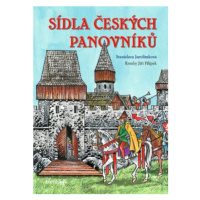 Sídla českých panovníků - Stanislava Jarolímková, Jiří Filípek