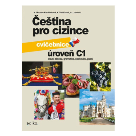 Čeština pro cizince C1 - cvičebnice - Kateřina Vodičková, Marie Boccou-Kestřánková, Antoni Ludwi EDIKA