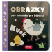 Obrázky pro miminka/pre bábätká Kvok