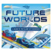 Future Worlds (A Guide to the Planet of Tomorrow) - Anna Claybourne, Rob Ball (Ilustrátor) - kni