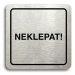 Accept Piktogram "neklepat!" (80 × 80 mm) (stříbrná tabulka - černý tisk)