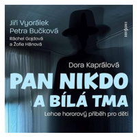 Kaprálová Dora: Pan Nikdo a bílá tma