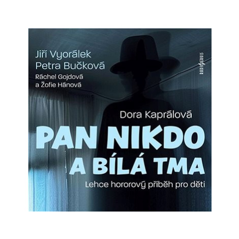 Kaprálová Dora: Pan Nikdo a bílá tma