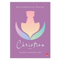 Christina - dvojčata zrozená jako světlo - Bernadette von Dreien
