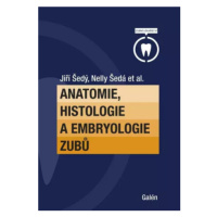 Anatomie, histologie a embryologie zubů - Jiří Šedý, Nelly Šedá