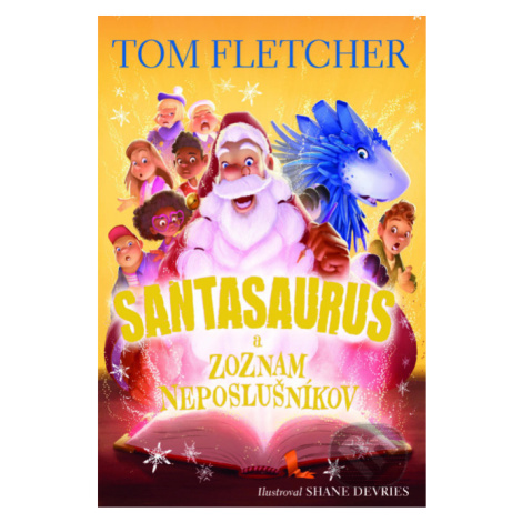 Santasaurus a zoznam neposlušníkov - Tom Fletcher - kniha z kategorie Beletrie pro děti Slovart