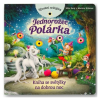 Jednorožec Polárka - kniha se světýlky na dobrou noc