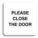 Accept Piktogram "please close the door" (80 × 80 mm) (bílá tabulka - černý tisk bez rámečku)