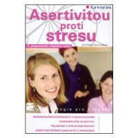 Asertivitou proti stresu - Ján Praško, Hana Prašková