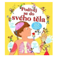 Podívej se do svého těla (Více než 100 odklápěcích okének) - kniha z kategorie Pro děti