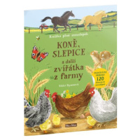 KONĚ, SLEPICE a další zvířátka z farmy – Kniha samolepek - Nikki Dysonová