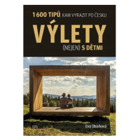 Výlety (nejen) s dětmi: 1 600 tipů, kam vyrazit po Česku