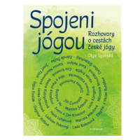 Spojeni jógou: Rozhovory o cestách české jógy