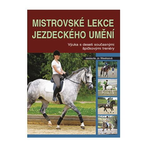 Kniha: Mistrovské lekce jezdeckého umění od Weeksová Jo Metafora