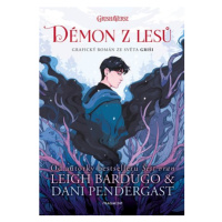 Démon z lesů | Dana Chodilová, Leigh Bardugo, Dani Pendergast