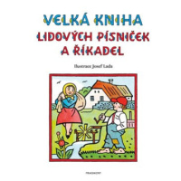 Velká kniha lidových písniček a říkadel – Josef Lada - Josef Lada