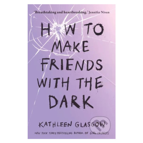 How to Make Friends with the Dark - Kathleen Glasgow - kniha z kategorie Beletrie pro děti