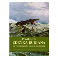 Pravěký svět Zdeňka Buriana - Kniha 1 | Ondřej Müller, Bořivoj Záruba, Zdeněk Burian, Martin Koš