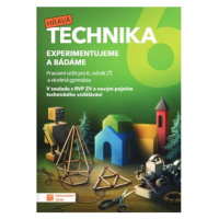 Technika pro 6. ročník - Experimentujeme a bádáme - pracovní sešit