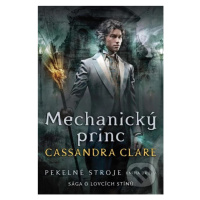 Pekelné stroje 2: Mechanický princ - Cassandra Clare - kniha z kategorie Beletrie pro děti