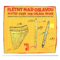 Flétny nad Oslavou: Folkové prázdniny - CD