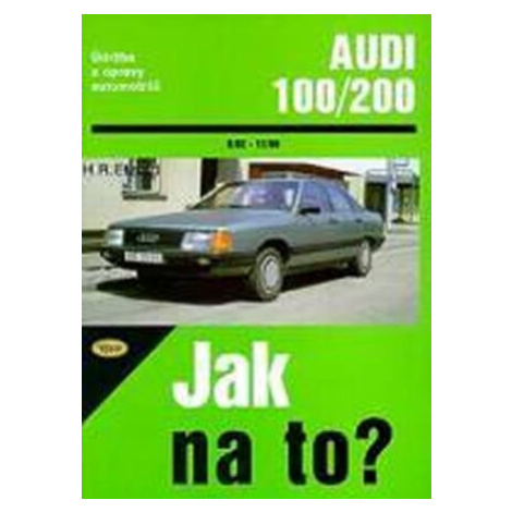 Audi 100/200 od 9/82 do 11/90 - Hans-Rüdiger Etzold Kopp