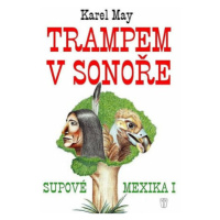 Trampem v Sonoře - Karel May, Olga Dvořáková