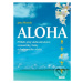 Aloha (Příběh plný dobrodružství, romantiky, lásky a duchovního růstu) - kniha z kategorie Belet