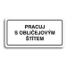 Accept Piktogram "PRACUJ S OBLIČEJOVÝM ŠTÍTEM" (160 × 80 mm) (bílá tabulka - černý tisk)