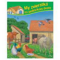 My zvieratká na sedliackom dvore