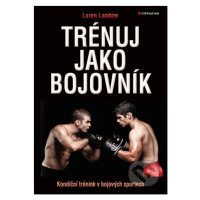 Trénuj jako bojovník (Kondiční trénink v bojových sportech) - kniha z kategorie Sport