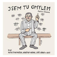 Čtvrtníček Petr, Lábus Jiří, Hádek Kryštof, Černá Dana, Various: Jsem tu omylem - CD