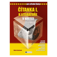 Čítanka I. k Literatuře v kostce pro SŠ | Pavel Kantorek, Marie Sochrová