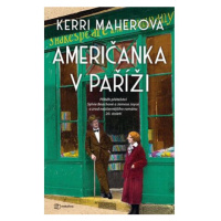 Američanka v Paříži - Příběh přátelství Sylvie Beachové a Jamese Joyce a zrod nejslavnějšího rom